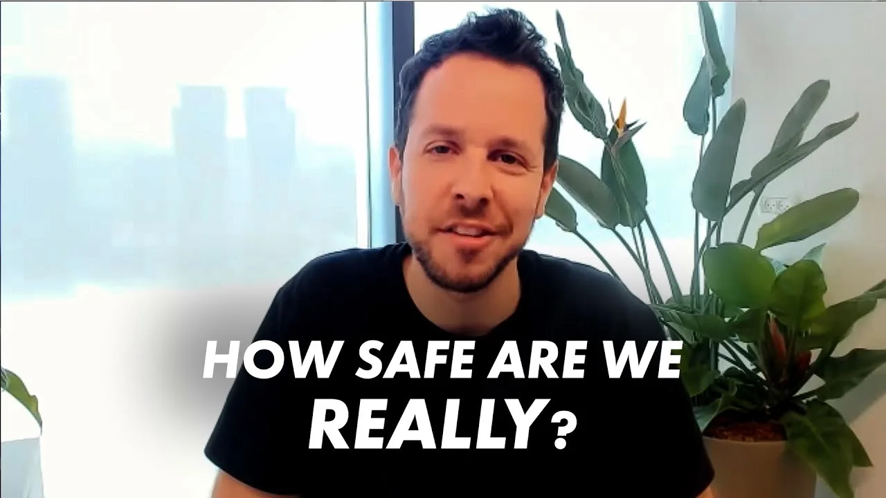 How safe are we really?